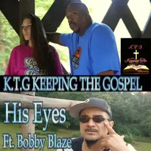 Keeping The Gospel Feat. Bobby Blaze His Eyes